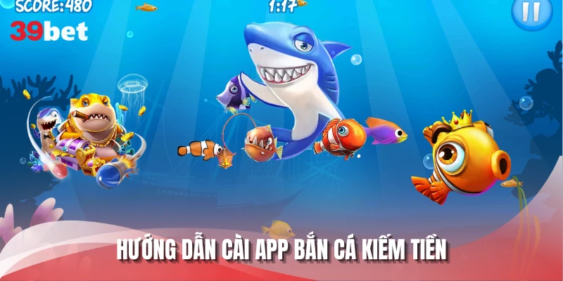 Hướng dẫn cài app bắn cá kiếm tiền