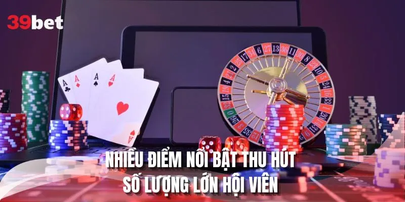 Nhiều điểm nổi bật thu hút số lượng lớn hội viên