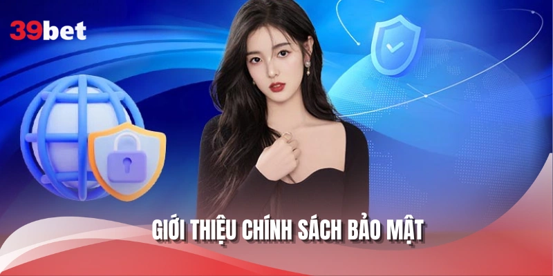 Giới thiệu chính sách bảo mật