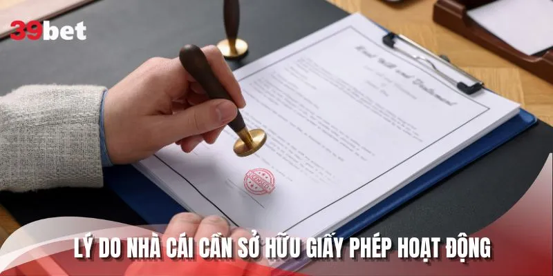 Lý do nhà cái cần sở hữu giấy phép hoạt động