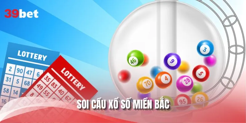 Soi Cầu Xổ Số Miền Bắc - Những Mẹo Bắt Bạch Thủ Bất Bại