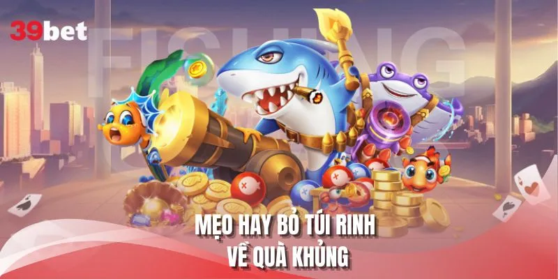 Mẹo hay bỏ túi rinh về quà khủng